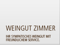 Weingut Zimmer - Ihr symphatisches Weingut mit freundlichem Service.